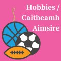 Hobbies / Caitheamh Aimsire