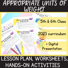 Selecting, Estimating, Comparing and Converting Metric Units of Weight 5th & 6th Class (1 Maths Lesson Plan & Activities/Resources)