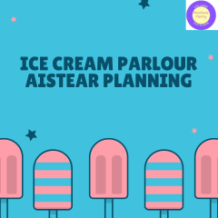 Ice Cream Parlour Aistear Planning