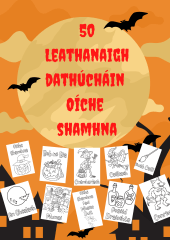 50 Leathanaigh Dathúcháin Oíche Shamhna le Foclóir (50 Hallowe'en Colouring Pages with Vocab)