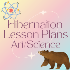 Bear Hibernation Lesson Plans - Science and Art