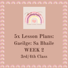 5 Lesson Plans:  Gaeilge- Sa Bhaile: 3rd/4th Class