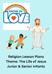 Religion Lesson Plans based on "The Life of Jesus" theme for Junior & Senior Infants