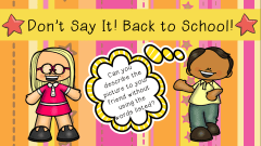 Don't Say it Game! Back to School Edition! Slideshow