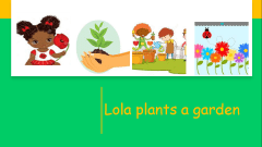 Lola plants a garden oral language and literacy templates