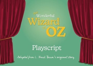 The Wonderful Wizard of Oz Play script (6-10 years)