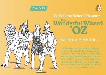 Writing Activities for Park Lane School Presents The Wonderful Wizard of Oz (6-10 years)