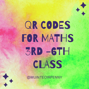 QR Codes for Maths 3rd- 6th Class