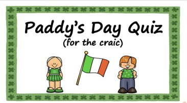 Paddy's Day Quiz (For the craic) UPDATED
