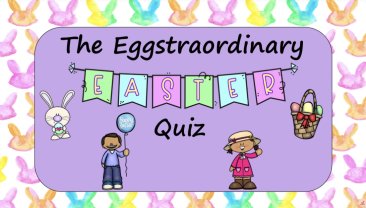 The Eggstraordinary Easter Quiz (UPDATED)