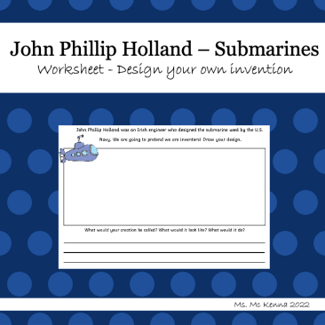 Design your own Invention Worksheet - John Phillip Holland/Submarines
