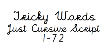 Jolly Phonics Tricky words in Just Cursive script