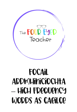 Focail Ardmhinicíochta - High Frequency Words as Gaeilge