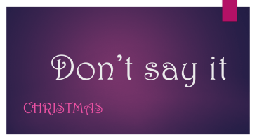 Don't Say it! - Christmas Edition
